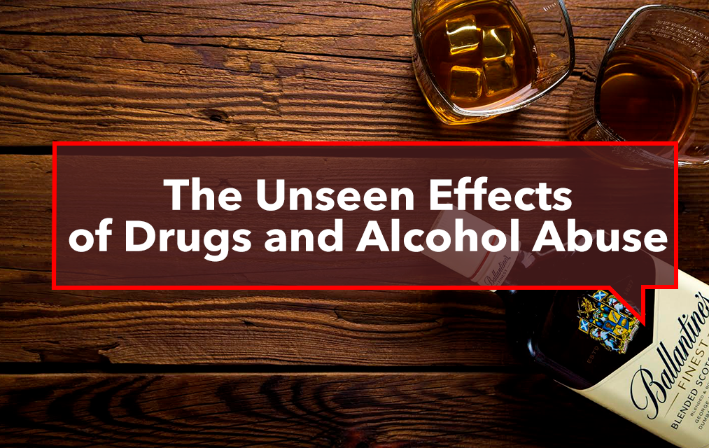 The Unseen Effects of Drugs and Alcohol Abuse