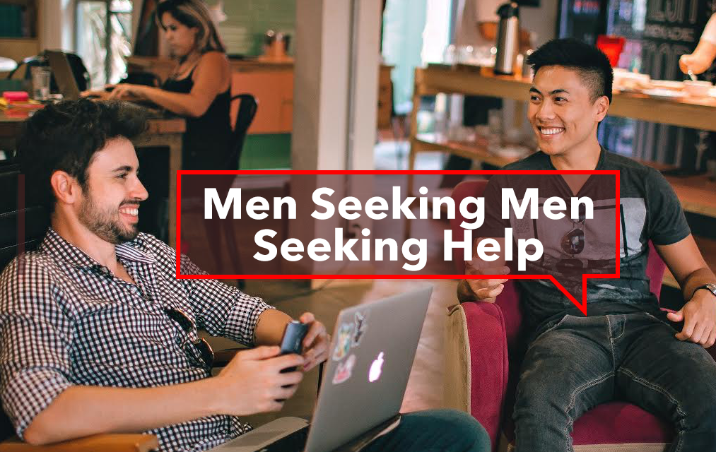 Men Seeking Men Seeking Help