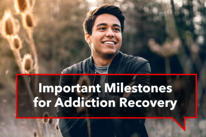 Important Milestones for Addiction Recovery￼￼