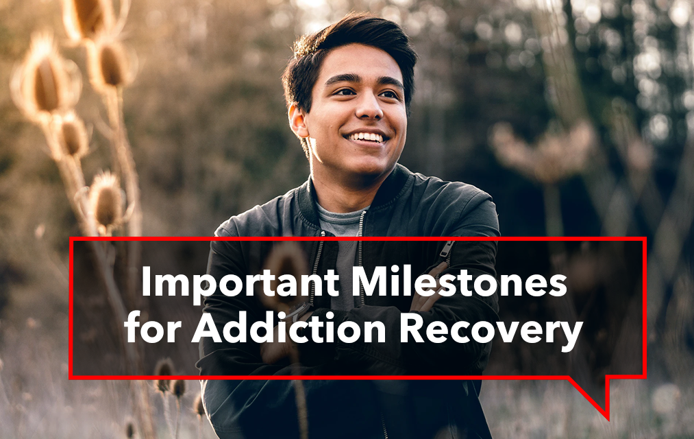 Important Milestones for Addiction Recovery￼￼